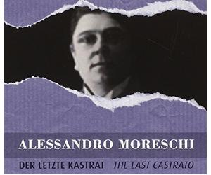 Moreschi, Alessandro - The Last Castrato