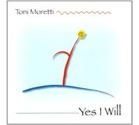 Moretti, Toni - Yes I Will