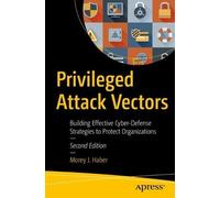 Morey J. Haber Privileged Attack Vectors (Tascabile)