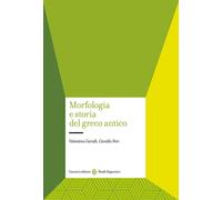 Morfologia e storia del greco antico - Garulli Valentina, Neri Camillo