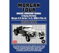 Morgan 4 1936-1981 Owners Workshop Manual and Buying Portfolio: Morgan 4/4 Series 1 to 5, 1600 and Plus 4s
