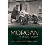 Morgan an English Enigma: The Vintage and Classic Years