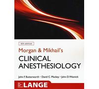 Morgan and Mikhail's Clinical Anesthesiology, 6th Edition [Lingua inglese]