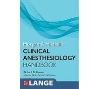 Morgan and Mikhail's Clinical Anesthesiology Handbook