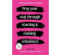 Morgan B Miller Pray Your Way Through Starting and Running a Busines (Tascabile)