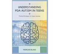 Morgan Blake Understanding PDA Autism in Teens (Tascabile)