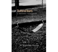 Morgan Castle Shattered Hearts (Tascabile)