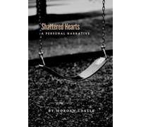Morgan Castle Shattered Hearts (Tascabile)