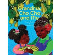 Morgan Christie Grandma, Cho Cho and Me (Copertina rigida)