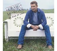 Morgan, Craig - My Kind Of Livin'