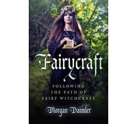 Morgan Daimler Fairycraft - Following the Path of Fairy Witchcraft (Tascabile)