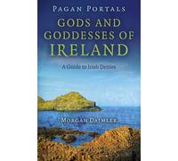 Morgan Daimler Pagan Portals - Gods and Goddesses of Ireland - A Gui (Tascabile)