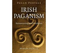 Morgan Daimler Pagan Portals - Irish Paganism - Reconstructing Irish (Tascabile)