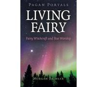 Morgan Daimler Pagan Portals - Living Fairy (Tascabile)