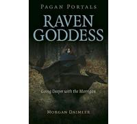 Morgan Daimler Pagan Portals - Raven Goddess (Tascabile)