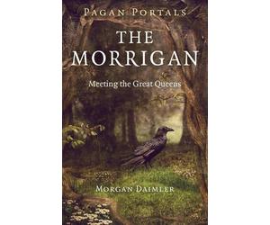 Morgan Daimler Pagan Portals - The Morrigan - Meeting the Great Quee (Tascabile)