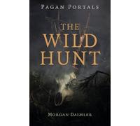Morgan Daimler Pagan Portals - The Wild Hunt (Tascabile)