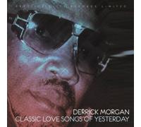 Derrick Morgan Classic Love Songs of Yesterday (CD) Album