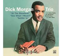 Morgan, Dick Trio - At Showboat/See What I Mean/Settlin' In (2 CD)