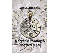 Morgan e l'orologio senza tempo