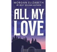 Morgan Elizabeth All My Love (Tascabile)