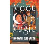 Morgan Elizabeth Meet Cute Magic (Tascabile)
