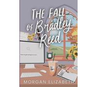 Morgan Elizabeth The Fall of Bradley Reed (Tascabile)