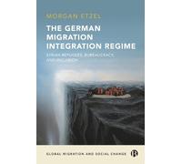 Morgan Etzel The German Migration Integration Regime (Copertina rigida)