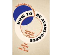 Morgan Falconer How to Be Avant-Garde (Copertina rigida)