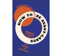 Morgan Falconer How to Be Avant-Garde (Tascabile)