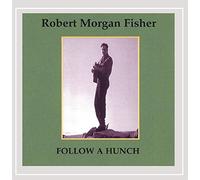 Morgan Fisher, Robert - Follow A Hunch