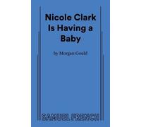 Morgan Gould Nicole Clark Is Having a Baby (Tascabile)