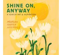 Morgan Harper Nichols: Shine On, Anyway Wall Calendar 2026: A Year of Art and Inspiration