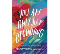 Morgan Harper Nichols You Are Only Just Beginning (Copertina rigida)