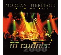 MORGAN HERITAGE - LIVE IN EUROPE
