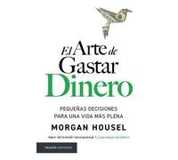 Morgan Housel El Arte de Gastar Dinero: Pequeñas Decisiones Para Una (Tascabile)
