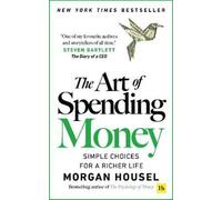 Morgan Housel The Art of Spending Money (Tascabile)