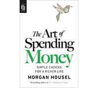 Morgan Housel The Art of Spending Money (Tascabile)