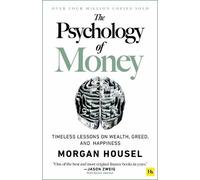 The The Psychology of Money - hardback edition: Timeless lessons on wealth,