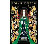 Morgan is my name: A Sunday Times Best Historical Fiction pick for 2023: 1