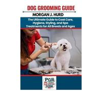 Morgan J Hurd Dog Grooming Guide (Tascabile) Petwise Companion
