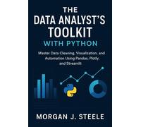 Morgan J. Steel The Data Analyst's Toolkit with Python: Master Data (Tascabile)