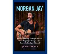 MORGAN JAY BIOGRAPHY From Love Songs to Laugh Tracks: How Morgan Jay Brought Auto-Tune to the Spotlight of Comedy