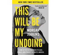 Morgan Jerkins This Will Be My Undoing (Tascabile)