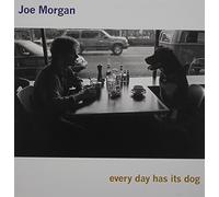 Morgan, Joe - Every Day Has Its Dog