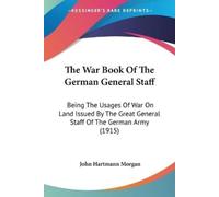 Morgan John Hartmann The War Book Of The German General Staff (Tascabile)