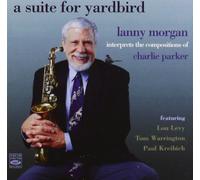 MORGAN, LANNY -QUARTET- - A SUITE FOR YARDBIRD