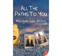 Morgan Lee Miller All the Paths to You (Tascabile)