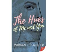 Morgan Lee Miller Hues of Me and You (Tascabile)