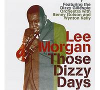 Morgan, Lee - Those Dizzy Days